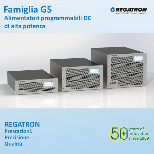 La famiglia G5 di REGATRON: panoramica dei nuovi alimentatori programmabili DC di alta potenza tecnologicamente avanzati